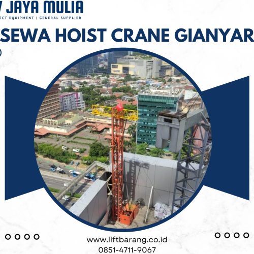 Sewa Hoist Crane Gianyar – Solusi Angkat Material Proyek Anda